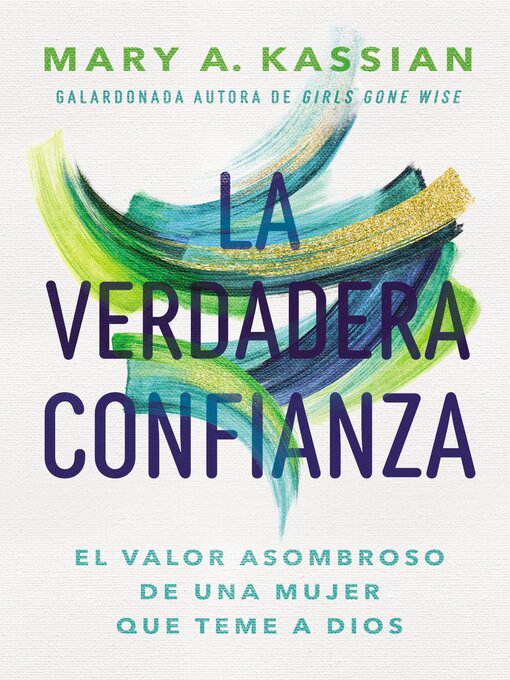 Title details for La verdadera confianza by Mary A. Kassian - Available